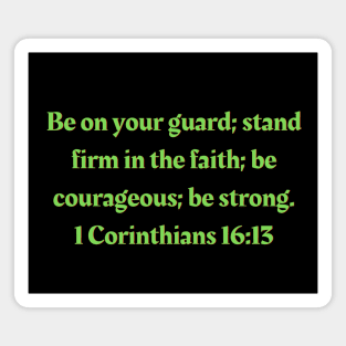 Bible Verse 1 Corinthians 16:13 Magnet